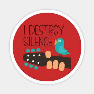 I DESTROY SILENCE Magnet